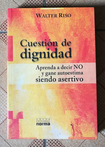 Libro Cuestión De Dignidad De Walter Riso, Editorial Norma