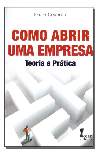 Livro Como Abrir Uma Empresa - 01ed/09, De Cordeiro, Paulo. Editora Icone, Capa Mole Em Português, 2009