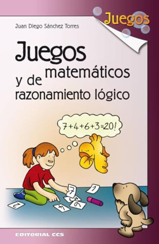 Juegos Matemáticos Y Razonamiento Lógico Sanchez Torres, J
