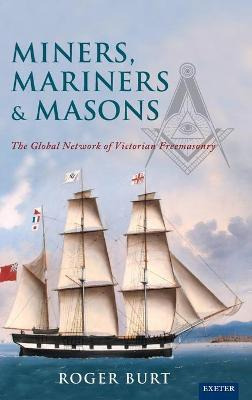 Libro Miners, Mariners & Masons : The Global Network Of V...