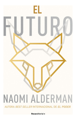 El Futuro, De Naomi Alderman. Roca Editorial, Tapa Blanda, Edición 1 En Español