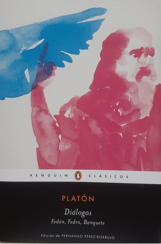 Platón - Diálogos Fedón, Fedro, Banquete