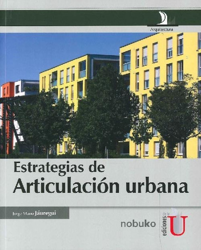 Libro Estrategias De Articulación Urbana De Jorge Mario Jáur