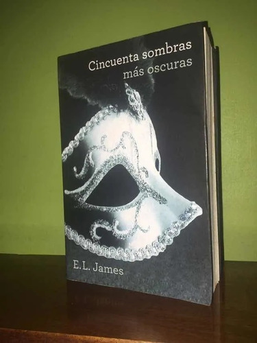 Libro, Cincuenta Sombras Más Oscuras De E.l James.