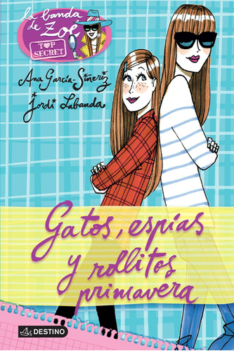 Gatos, espías y rollitos primavera, de García-Siñeriz, Ana. Serie Infantil y Juvenil Editorial Destino México, tapa blanda en español, 2015