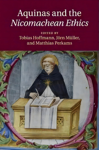 Aquinas And The Nicomachean Ethics, De Tobias Hoffmann. Editorial Cambridge University Press, Tapa Blanda En Inglés