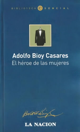 Heroe De Las Mujeres, El, De Bioy Casares, Adolfo. Editorial Emecé En Español