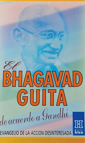 El Bhagavad Guita, De Acuerdo A Gandhi, De Mahatma Gandhi. Editorial Kier En Español