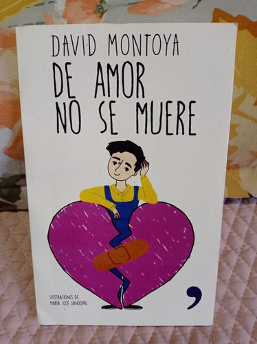 De Amor No Se Muere  Autor: David Montoya