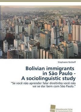 Libro Bolivian Immigrants In Sao Paulo - A Sociolinguisti...