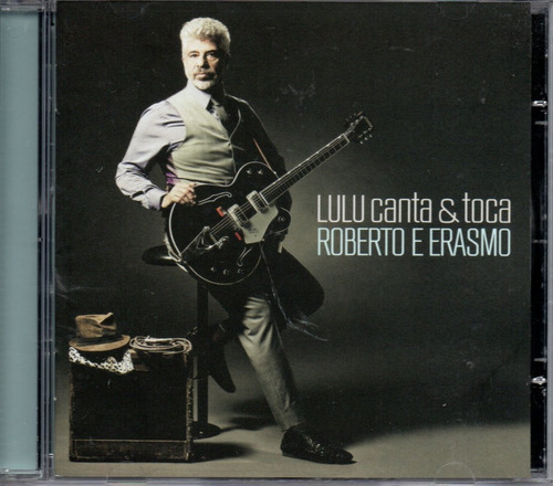 Cd Lulu Santos - Lulu Canta & Toca Roberto E Erasmo