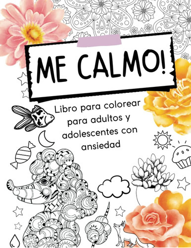 Libro: Me Calmo! Libro De Colorear Para Aliviar La Ansiedad 