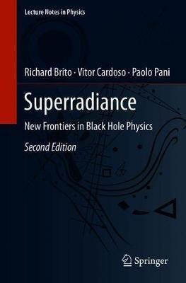 Superradiance : New Frontiers In Black Hole Physics - Ric...