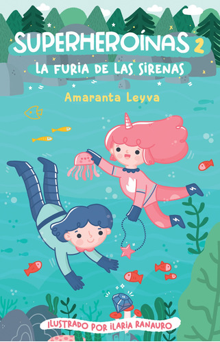 Superheroínas 2 - La furia de las sirenas, de Leyva, Amaranta. Serie Middle Grade Editorial ALFAGUARA INFANTIL, tapa blanda en español, 2022