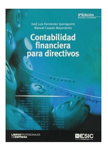 Contabilidad Financiera Para Directivos, De José Luis Fernández Iparraguirre. Esic Editorial, Tapa Dura En Español, 2003
