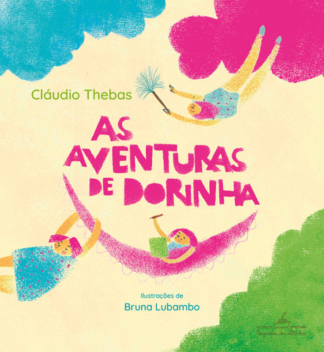 As Aventuras De Dorinha, De Cláudio Thebas. Editora Companhia Das Letrinhas, Capa Mole Em Português, 2023