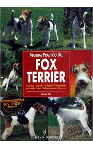 Manual Practico Fox Terrier, De Muriel Lee. Editorial Hispanoeuropea, Tapa Blanda En Español