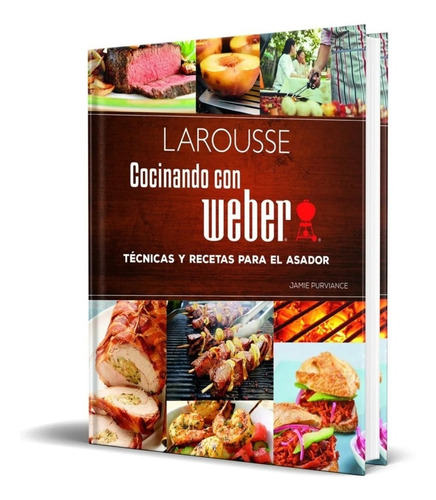 Libro Cocinando Con Weber Por Jamie Purviance [ Dhl ]