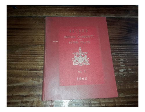 Record Of The British Community Is The River Plate Vol1 1902