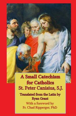 Libro A Small Catechism For Catholics - Grant, Ryan