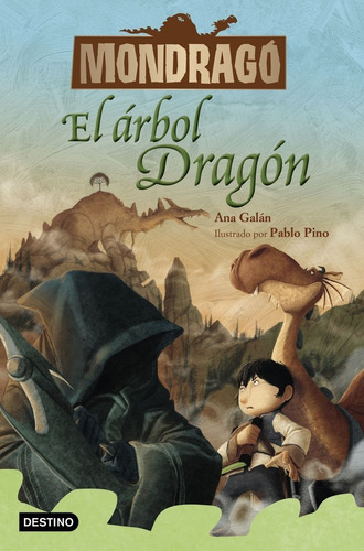 Mondragãâ³ 7. El Ãâ¡rbol Dragãâ³n, De Galán, Ana. Editorial Destino Infantil & Juvenil, Tapa Blanda En Español