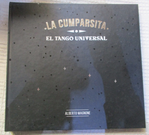 Alberto Magnone  - La Cumparsita. El Tango Universal