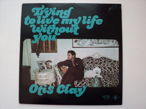 Vinilo Otis Clay Trying To Live My Life Without You Ed Jpn