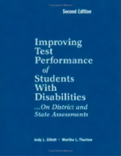 Improving Test Performance Of Students With Disabilities...on District And State Assessments, De Judy L. Elliott. Editorial Sage Publications Inc, Tapa Dura En Inglés