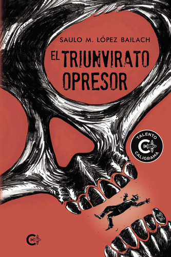 El Triunvirato Opresor, De López Bailach , Saulo M..., Vol. 1.0. Editorial Caligrama, Tapa Blanda, Edición 1.0 En Español, 2021