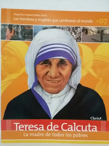 Biografías Imprescindibles. Fascículo 7. Teresa De Calcuta. 