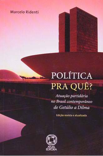 Política pra quê?, de Marcelo Siqueira Ridenti. Editora Somos Sistema de Ensino, capa mole em português, 2011