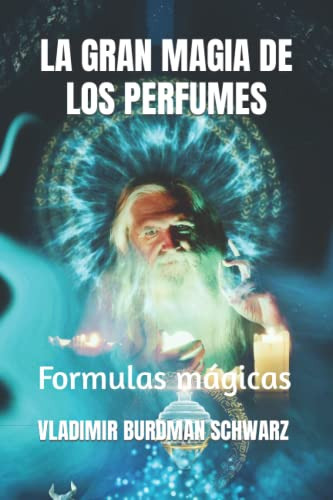Libro : La Gran Magia De Los Perfumes Formulas Magicas -.. 