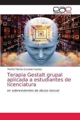 Terapia Gestalt Grupal Aplicada A Estudiantes De Licencaqwe