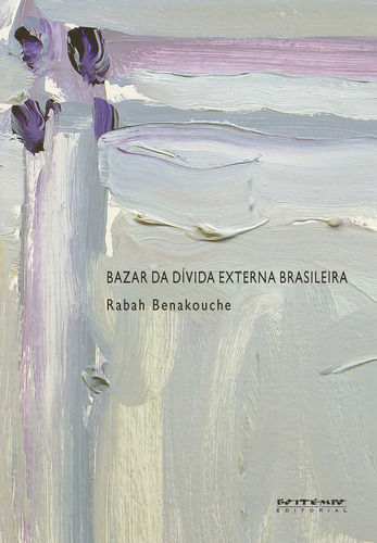 Bazar da dívida externa brasileira, de Benakouche, Rabah. Editorial Jinkings editores associados LTDA-EPP, capa mole em português, 2013