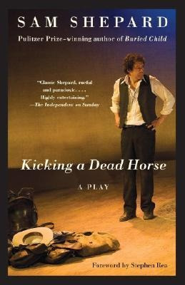 Kicking A Dead Horse - Mr Sam Shepard