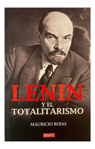 Lenin Y El Totalitarismo. Mauricio Rojas. Nuevo 