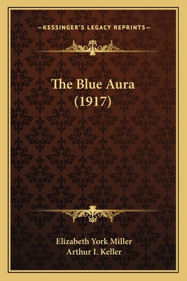 Libro The Blue Aura (1917) - Miller, Elizabeth York