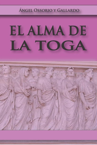 Libro: El Alma De La Toga (spanish Edition)
