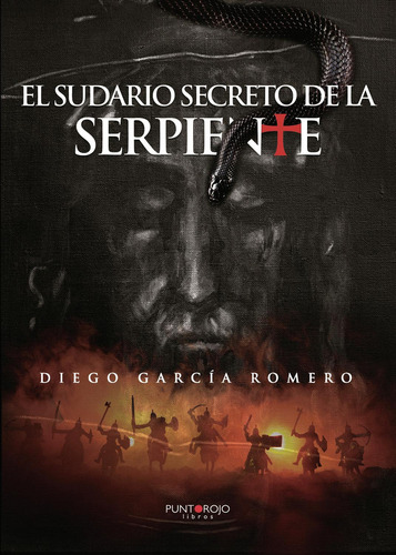 El Sudario Secreto De La Serpiente, de García Romero , Diego.., vol. 1. Editorial Punto Rojo Libros S.L., tapa pasta blanda, edición 1 en español, 2019
