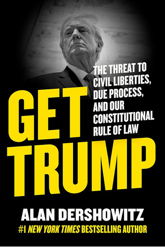 Libro: Get Trump: The Threat To Civil Liberties, Due And Our