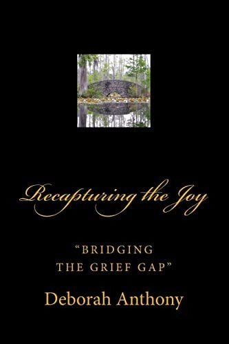 Recapturing The Joy: Bridging The Grief Gap , De Anthony, Deborah. Editorial Createspace Independent Publishing Platform, Tapa Blanda En Inglés