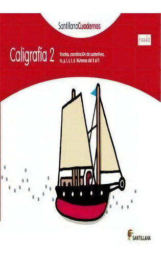 Caligrafia 2 Pauta Santillana Cuadernos, De Varios Autores. Editorial Santillana Educación, S.l., Tapa Blanda En Español