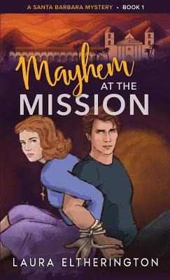 Libro Mayhem At The Mission: A Santa Barbara Mystery - El...