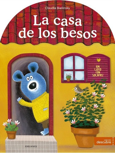 Libro: La Casa De Los Besos. Bielinsky, Claudia. Edelvives