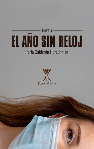 El Año Sin Reloj / Perla Calderón