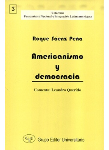 Americanismo Y Democracia 3 -pensamiento Nacional - R. Saenz