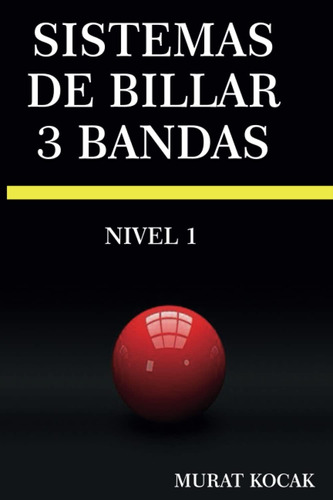 Libro: Sistemas De Billar 3 Bandas: Nivel 1 (spanish Edition