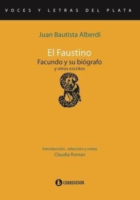 Faustino Facundo Y Su Biografo Y Otros Escritos (coleccion