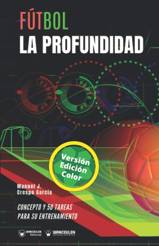 Libro: Fútbol. La Profundidad: Concepto Y 50 Tareas Para Su