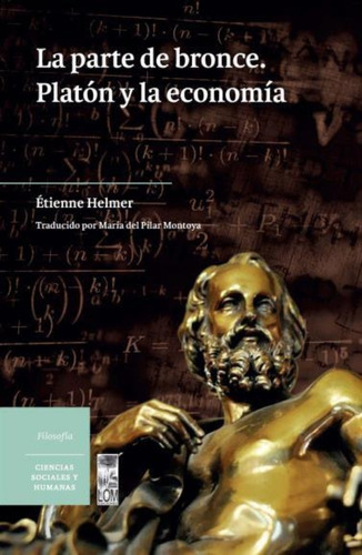 Libro La Parte De Bronce Platón Y La Economía